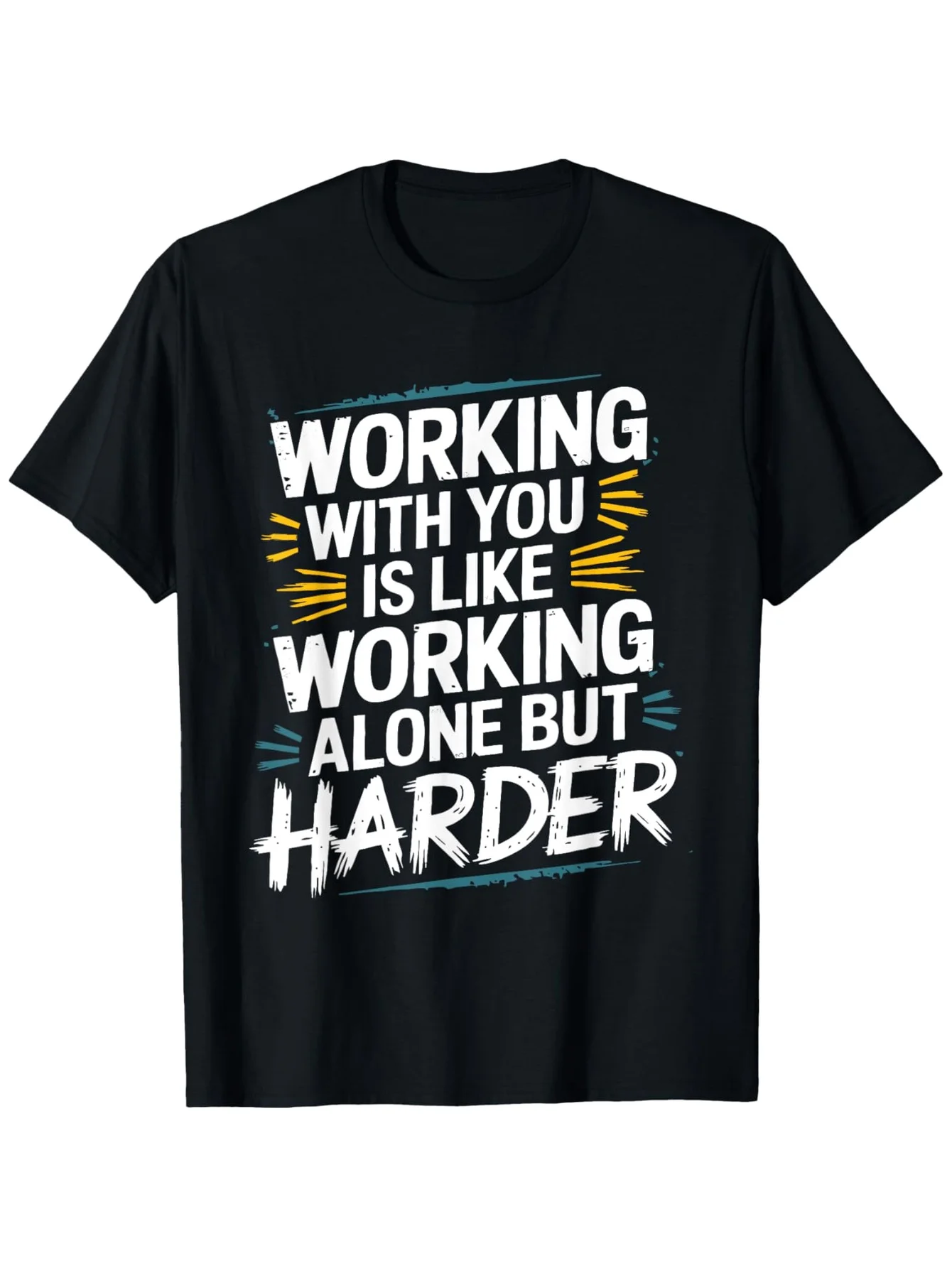 Working with you is more difficult than working alone T-shirt, unisex casual round-neck outdoor short-sleeve T-shirt for all seasons, Christmas T-shirt, men's T-shirt