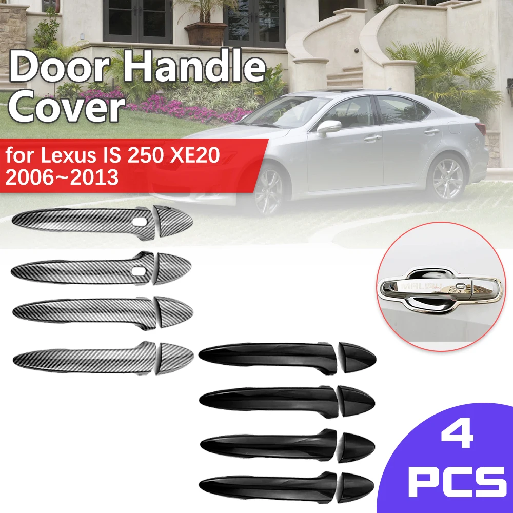 Car Door Handle Cover for Lexus IS 250 XE20 2006~2013 2007 2008 2009 Chrome Black Carbon Fiber Trim Catch Cap Styling Accessorie