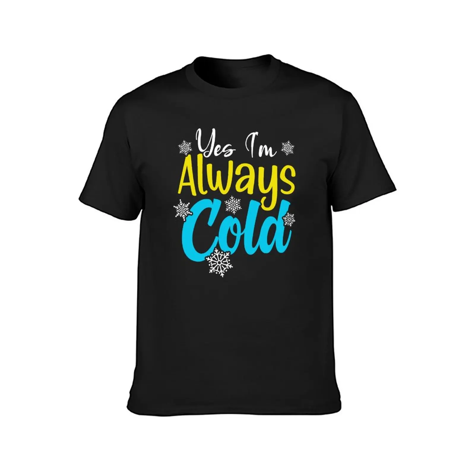 Camiseta de secado rápido para hombre, ropa de talla grande, sublime, Yes I'm Always So Cold