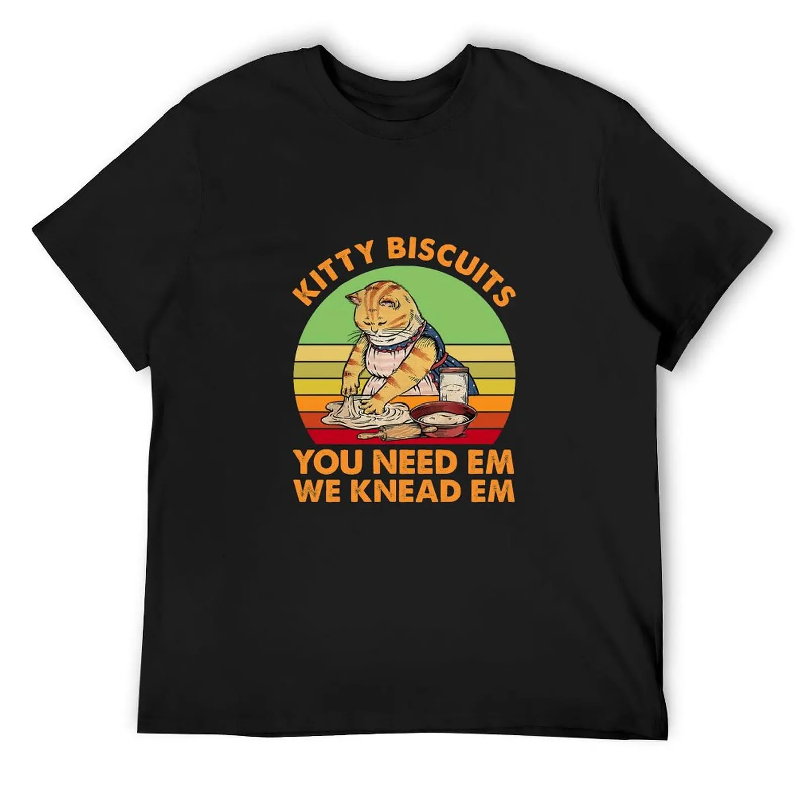

Kitty Biscuits You Need Em We Knead Em Kitty Cooking T-Shirt plus size clothes clothes funny costumes graphics sweat shirts, men