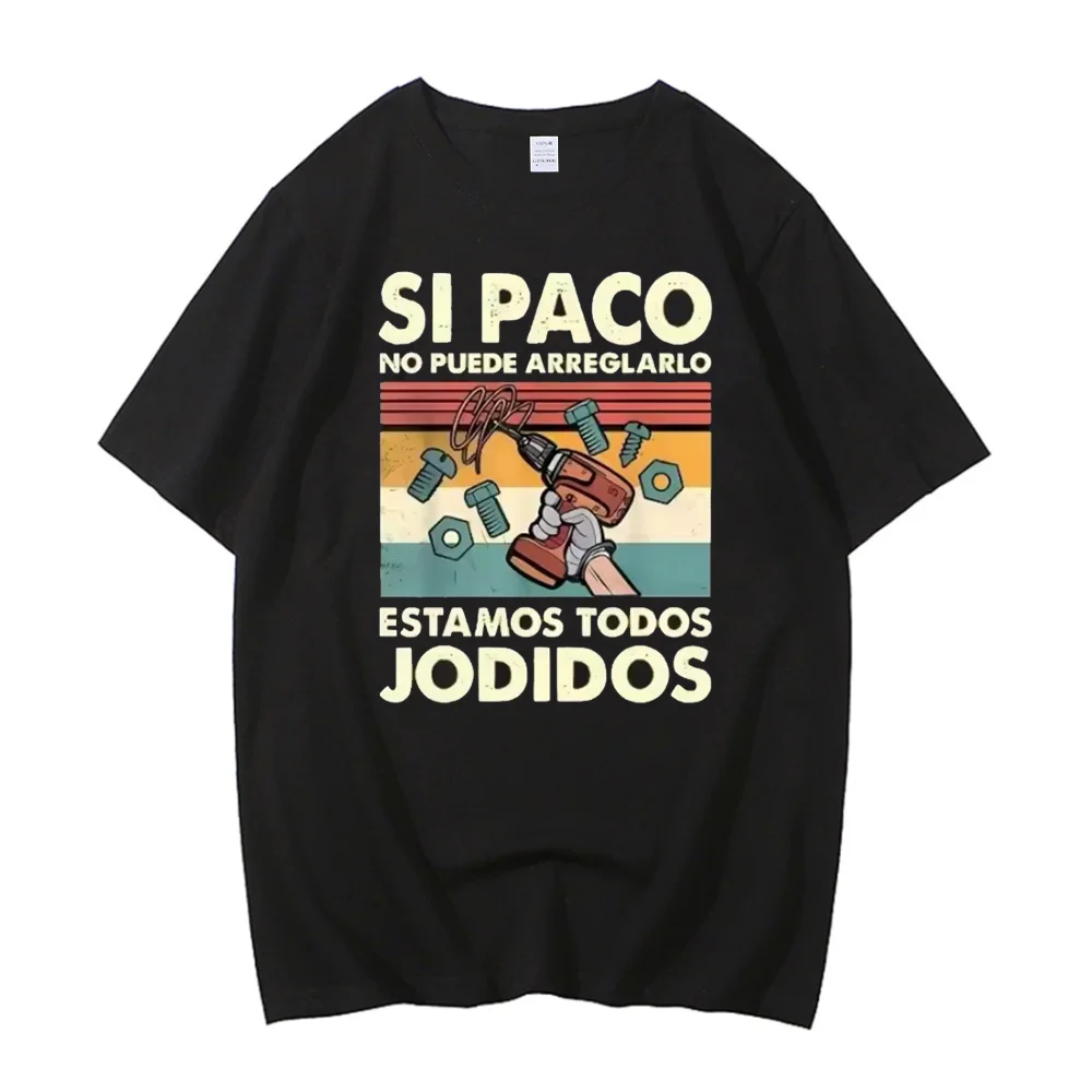 Si Paco No Puede Arreglarlo,estamos Todos Jodidos top tees teen Vintage Gothic Punk top tees streetwear aesthetic Classic