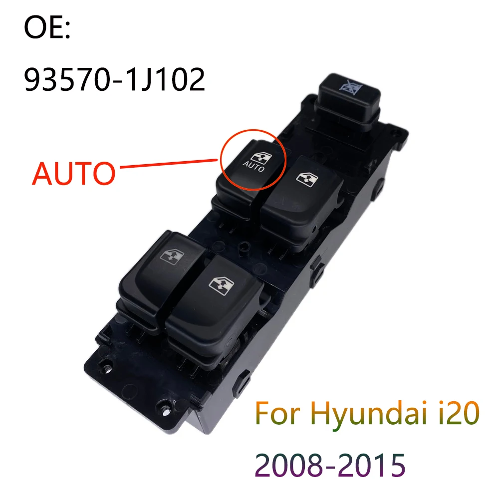 

Electric Window Switch Lifter Button Parts For Hyundai i20 2008 2009 2010 2011 2012 2013 2014 2015 Car Accessories 93570-1J102