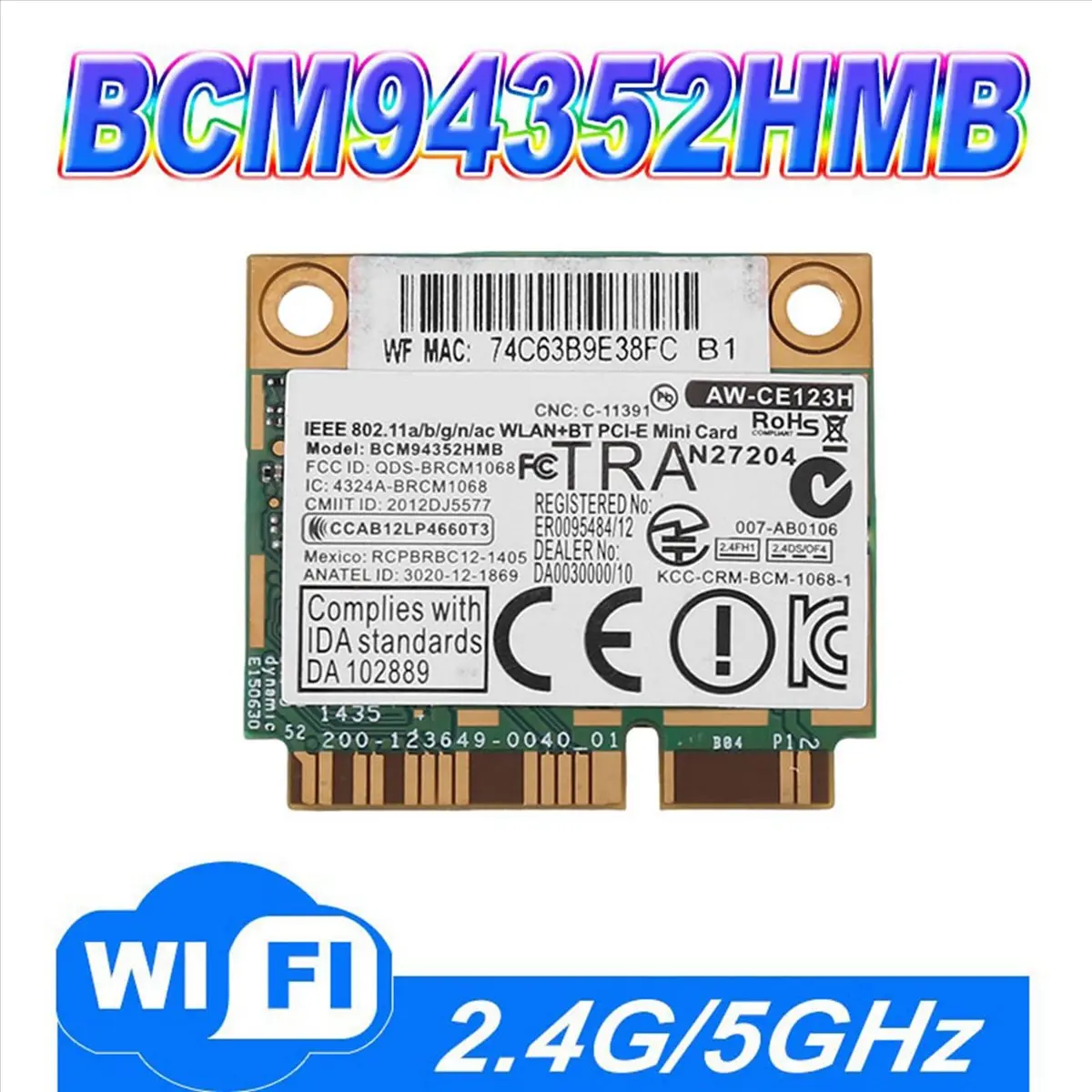 

Магазин Cmpt And Acce предлагает аксессуары для ПК: Wi-Fi-карта AzureWave BCM94352HMB Mini PCIe 802.11AC 867 МГц.