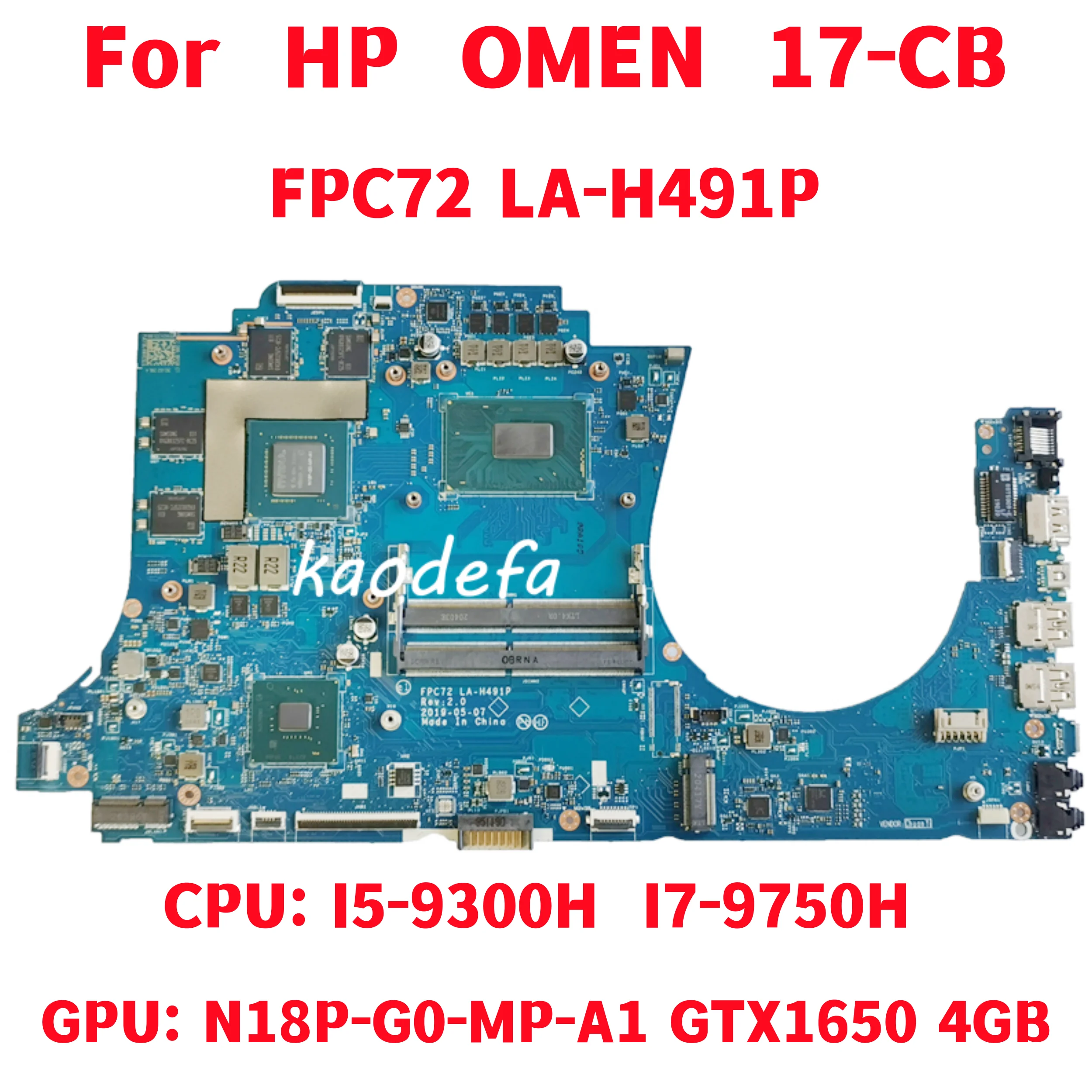 

FPC72 LA-H491P Mainboard For HP OMEN 17-CB Laptop Motherboard CPU: I5-9300H I7-9750H GPU: N18P-G0-MP-A1 GTX1650 4GB 100% Test OK