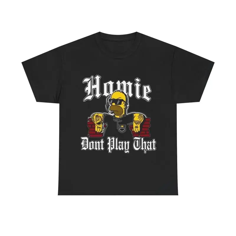 Homie Dont Play That Heavy Cotton Tee
