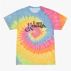 New I Am Kenough T Shirt For Men Tie Dye Printed Men Women Tops Oversized Y2K Streetwear Tshirt Short Sleeve Unisex Tees Shirt