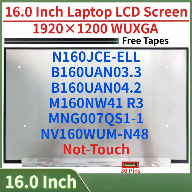 16.0"Laptop LCD Screen N160JCE-ELL NV160WUM-N48 MNG007QS1-1 B160UAN03.3 B160UAN04.2 M160NW41 R3 Display Matrix Panel 30Pins