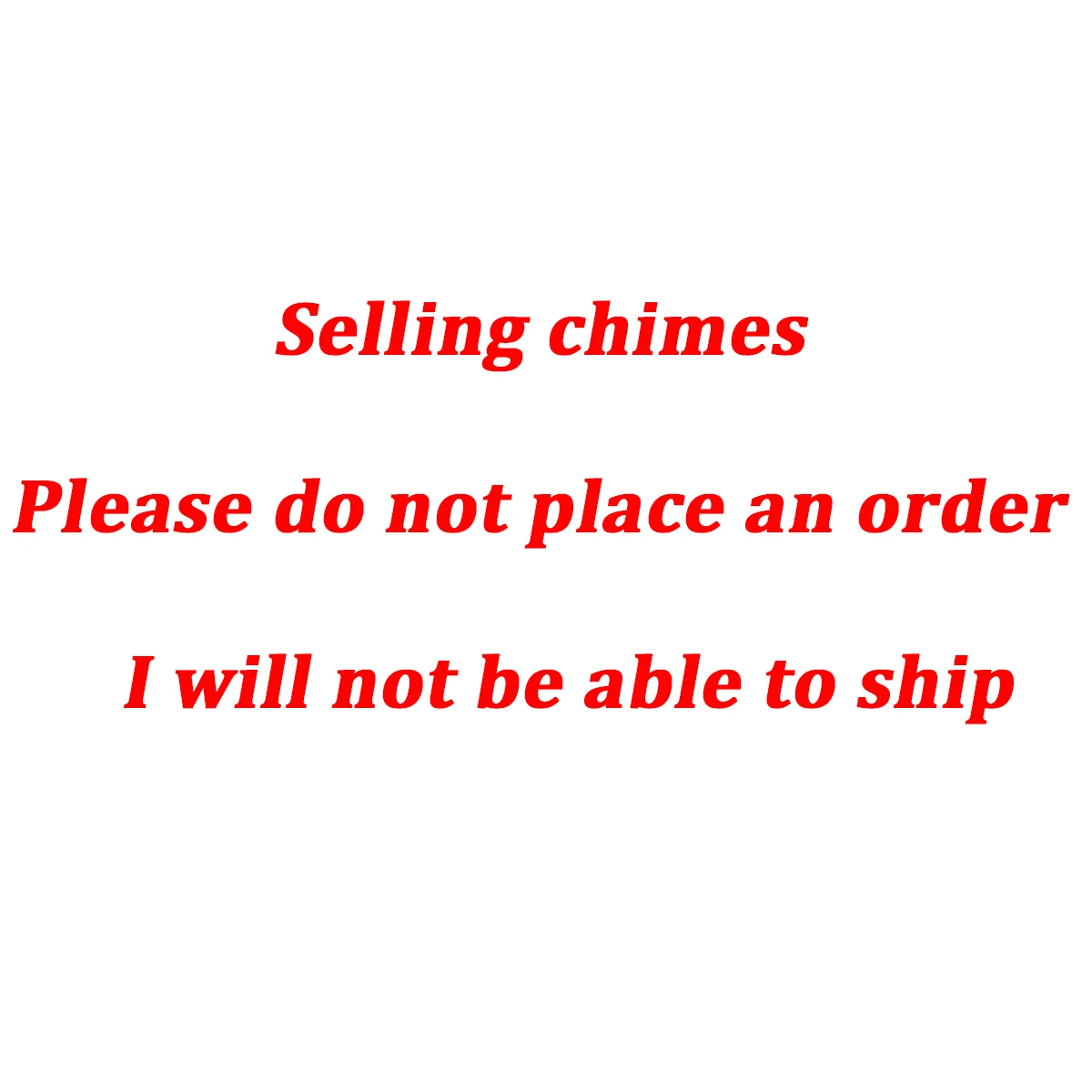 

Selling chimes Please do not place an order I will not be able to ship