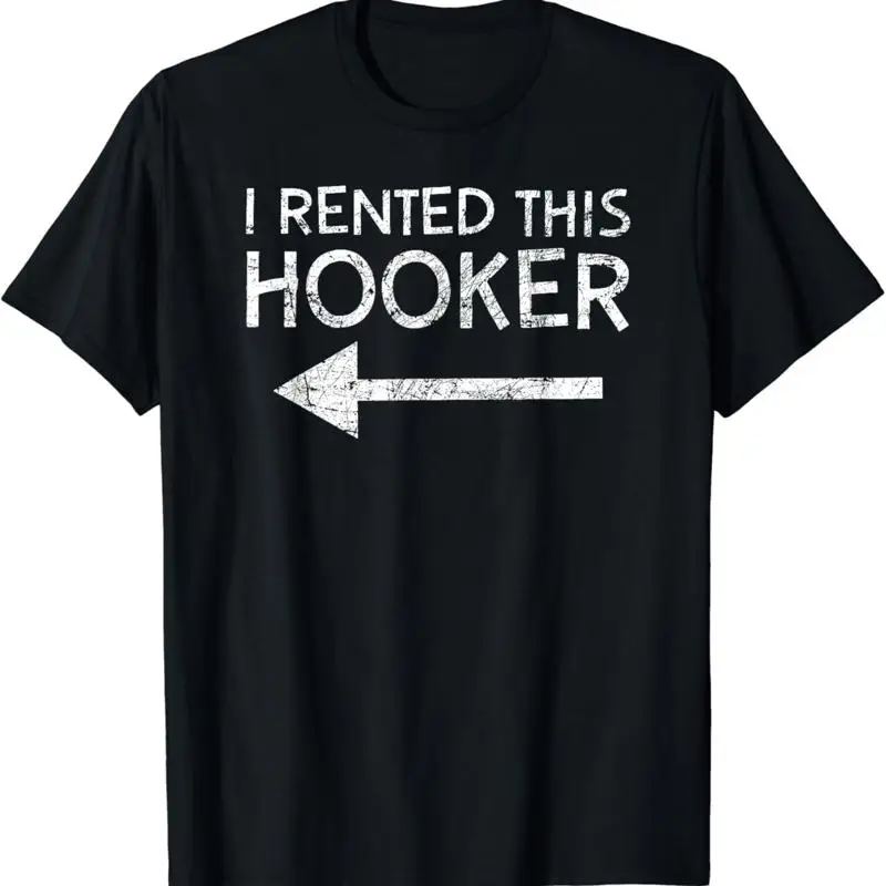 i rented this hooker left funny quote T Shirt
