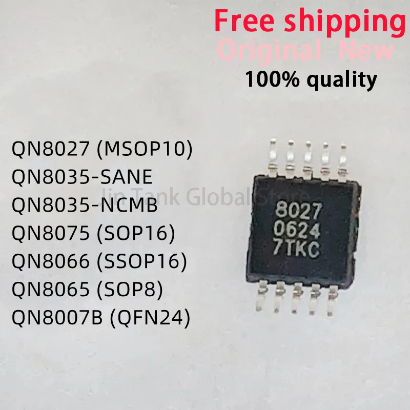 10Pcs QN8027 QN8035-SANE MSOP10 QN8035-NCMB QFN16 QN8075 SOP16 QN8065 SOP8 QN8066 SSOP16 QN8007B QFN24 IC Chip In Stock