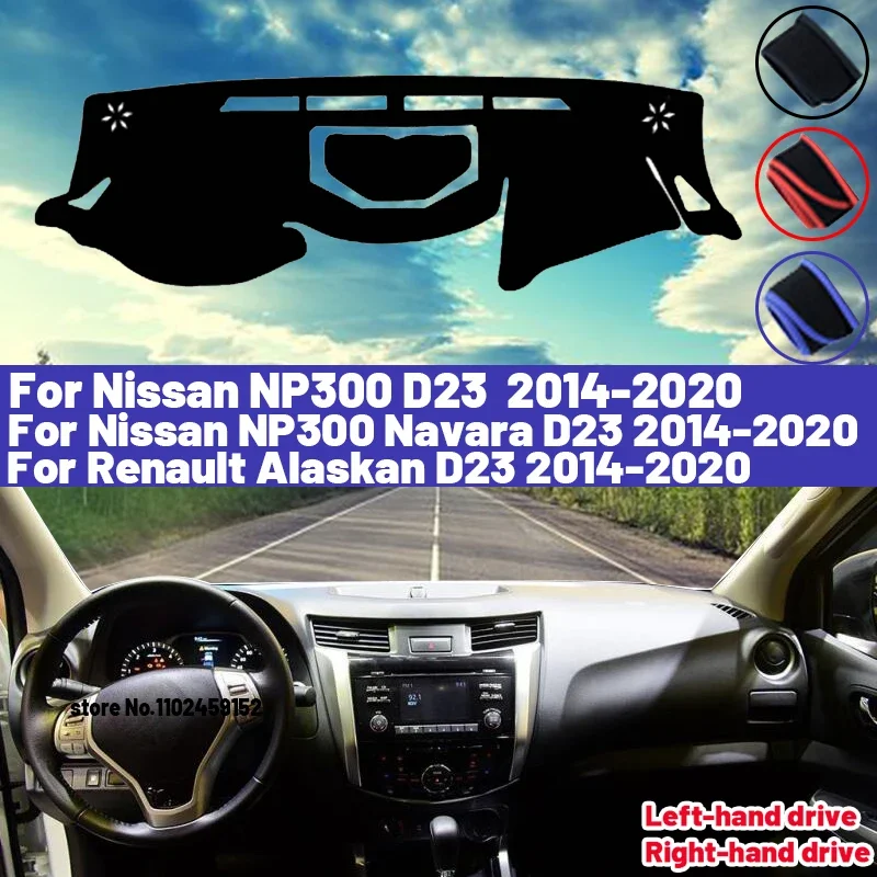 Alta calidad para Nissan NP300 Navara Renault Alaskan D23 2014 ~ 2020 cubierta para salpicadero estera parasol evitar almohadilla de luz alfombras Anti-UV