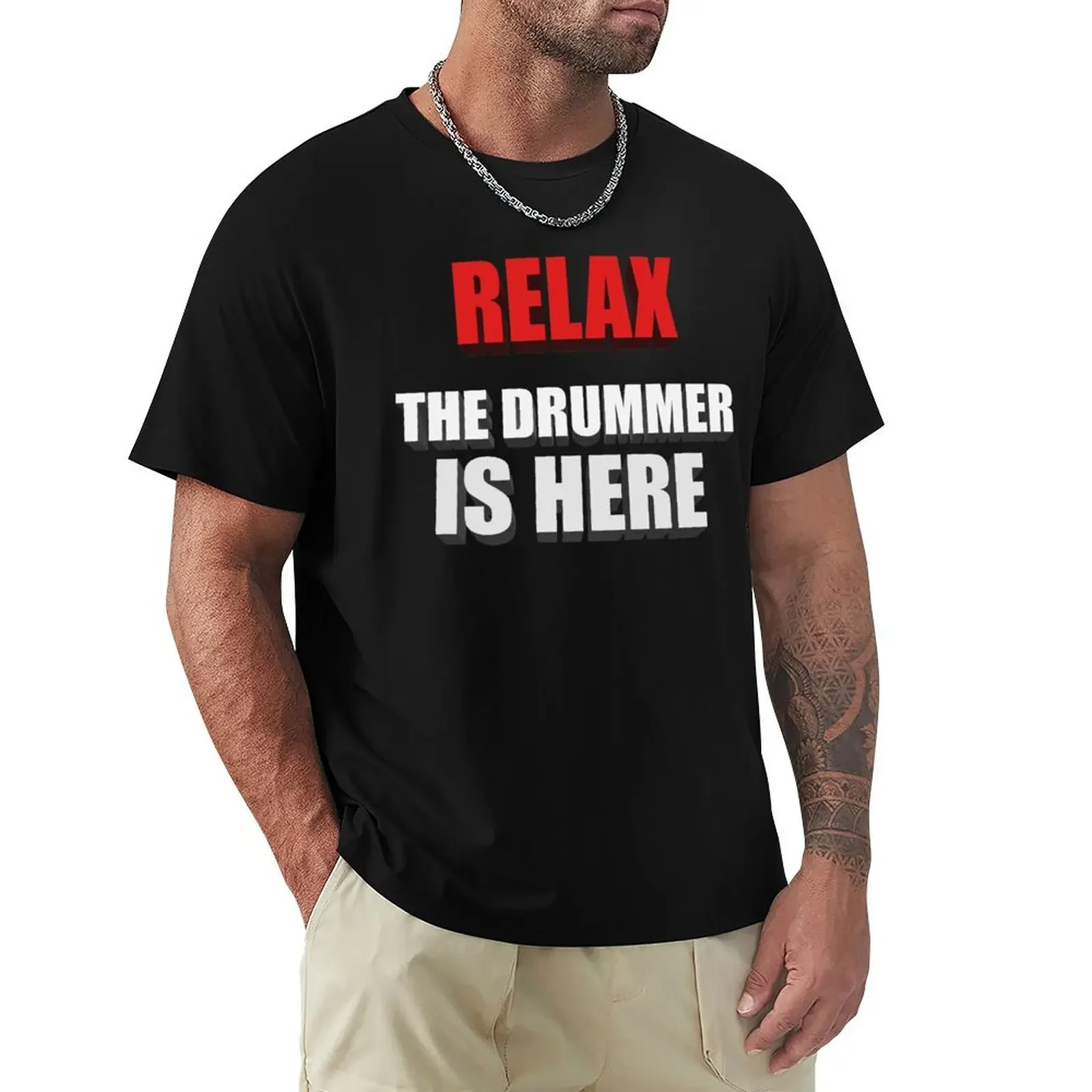 Relax The Drummer Is Here T-Shirt plus sizes tops shirts graphic tees boys whites sweat shirts, men