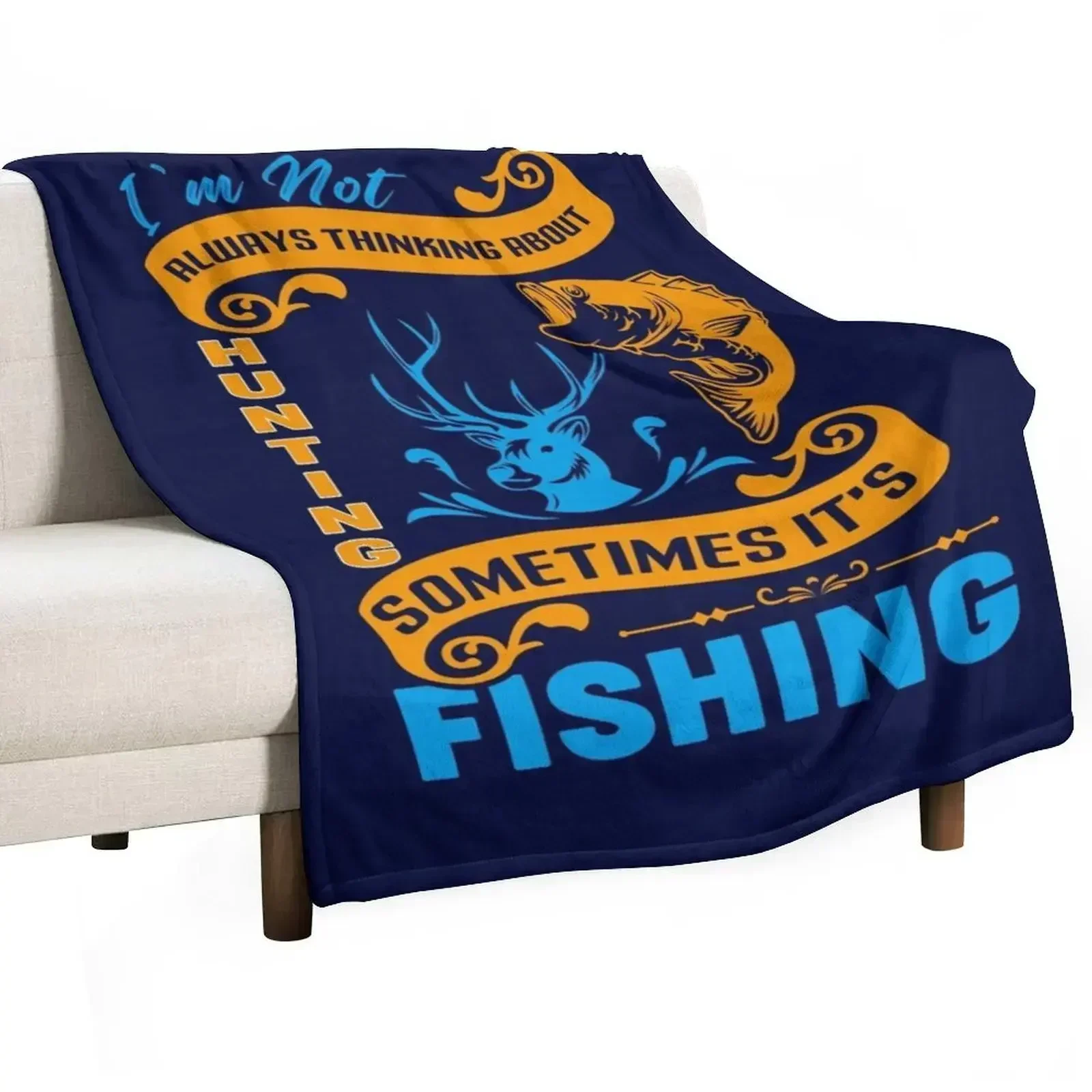 I’m not al ways thinking about hunting some times it’s fishing t-shirt design Throw Blanket Nap Multi-Purpose Blankets