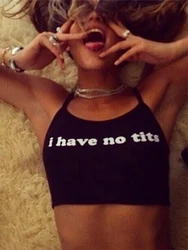 Summer Sexy Women Camis Cropped Clothes Bra Crop Top Crop Feminino Funny Letter I Have No Tits Strapless Tops 100% Cotton