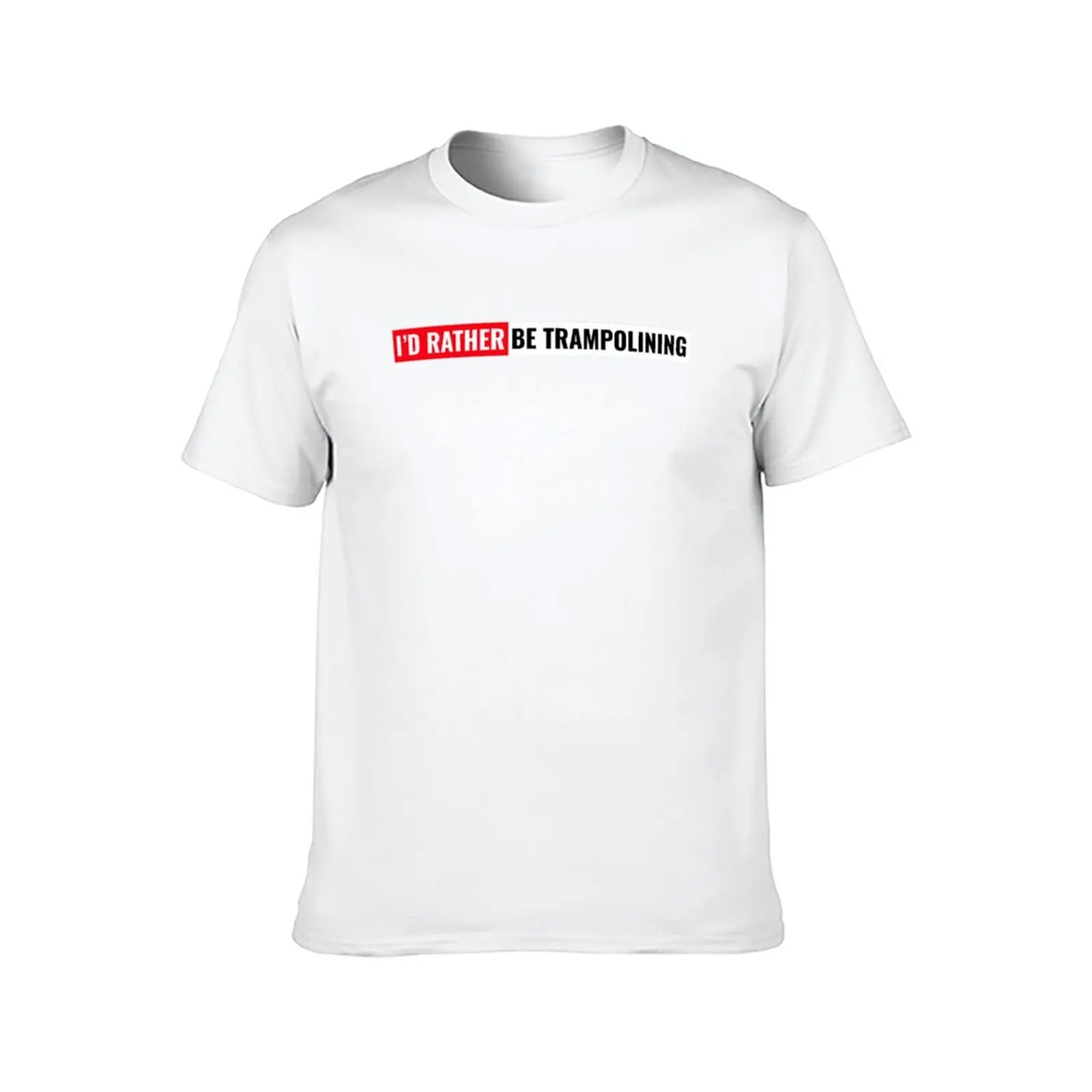 Preferisci essere trampolining T-shirt maglietta in cotone T-shirt in cotone nero 100% tinta unita per t-shirt da uomo