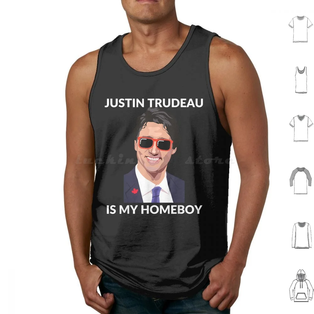 Justin Trudeau Is My Homeboy Funny Canada Tank Tops Print Cotton Trudeau Must Go Canada Trudeau Anti Trudeau Justin