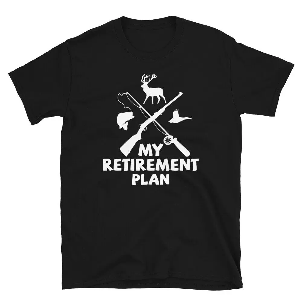 My Retirement Plan Hunting Fishing Retired Father Retiring Gift Dad T Shirt