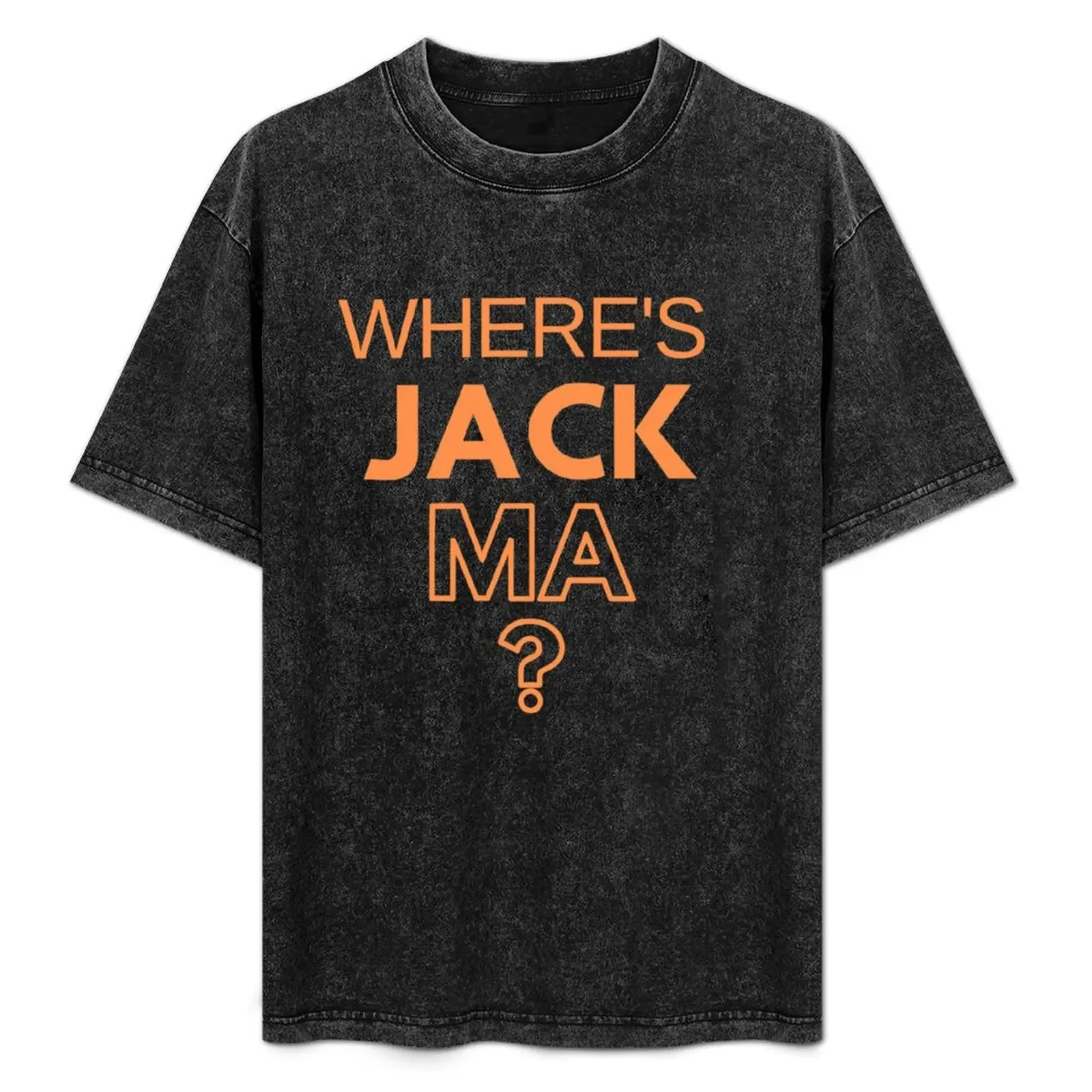 

Where's Jack Ma T-Shirt cute clothes plus sizes Aesthetic clothing mens cotton t shirts