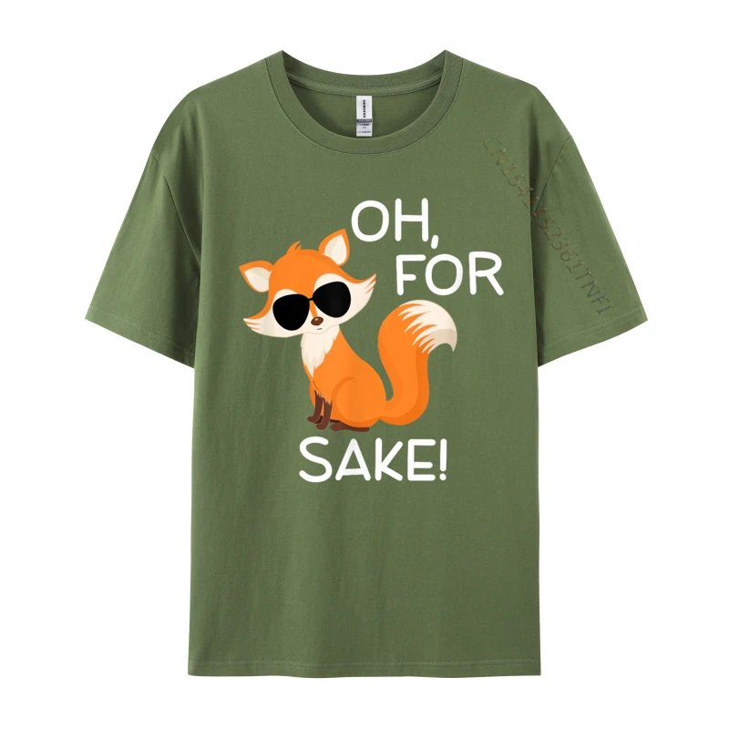 Funny Oh For Fox Sake Sarcastic Pun Joke Casual Cotton Print Tops & Tees Special Adult T Shirt Printing Tee-Shirt