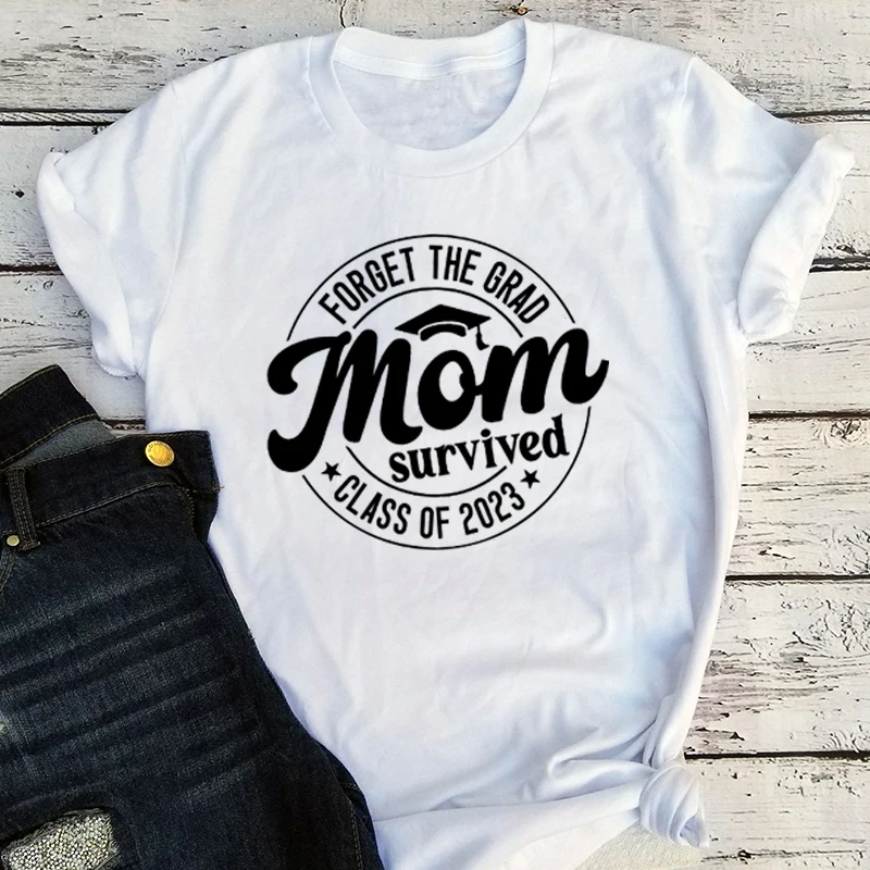 Forget The Grad Mom T Shirt Women Class of 2023 Shirts Class of 2023 Shirt Grad Vintage Tees Funny Graduation Shirt