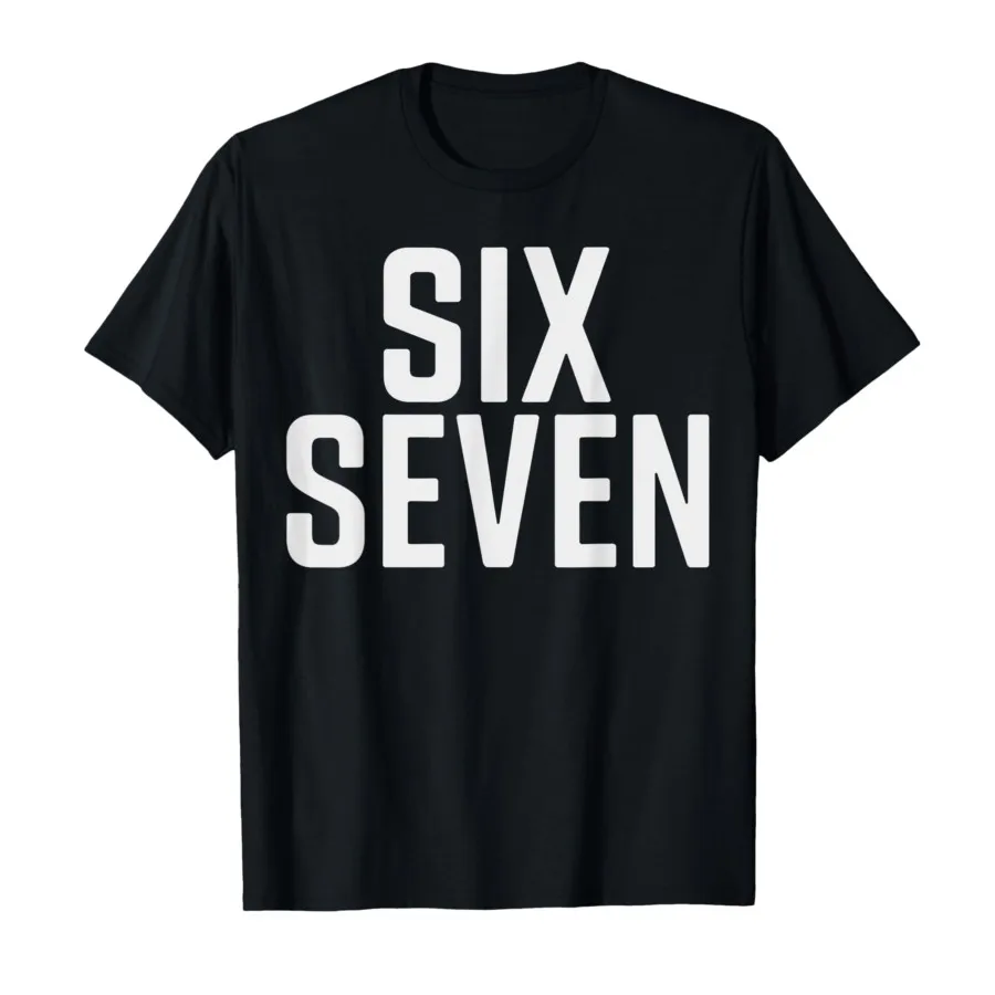 تي شيرت Fun Six Seven 6 7 Meme Design 6 7 للرجال والنساء 100% قطن تي شيرت بأكمام قصيرة