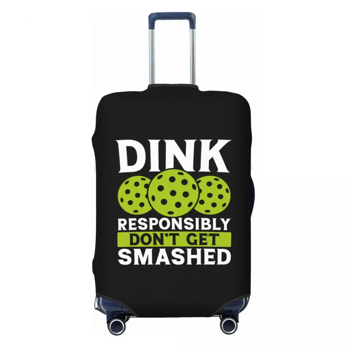 

Custom Dink Responsibly Don't Get Smashed Pickleball Gift Suitcase Cover Elastic Travel Luggage Covers for 18-32 inch