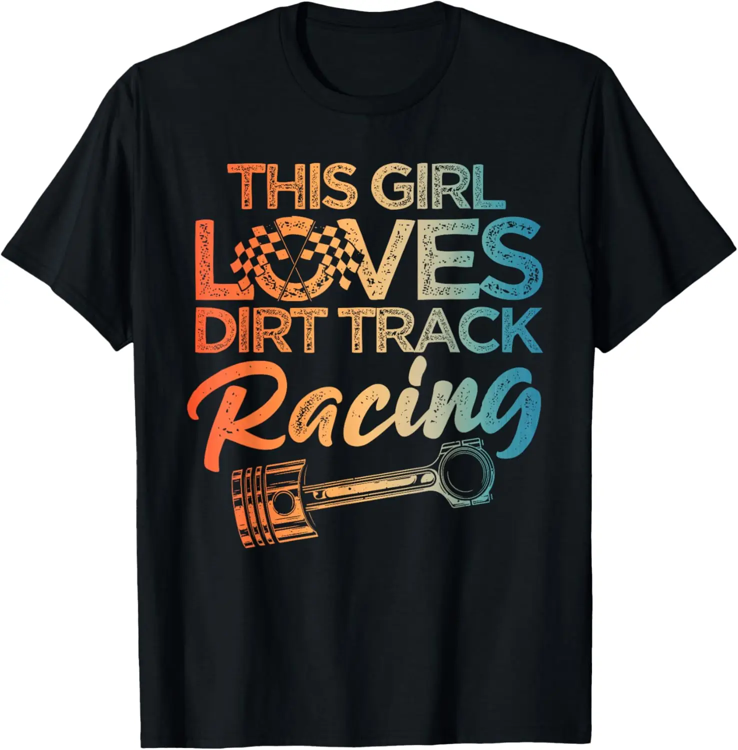 Funny Dirt Track Racing Art For Girls Women Kids Car Lovers T-Shirt