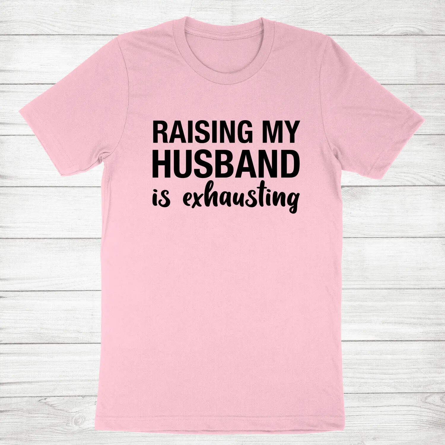 Raising my Husband is Exhausting Shirt Funny Mom Mama T-Shirt Mother's Day Gift