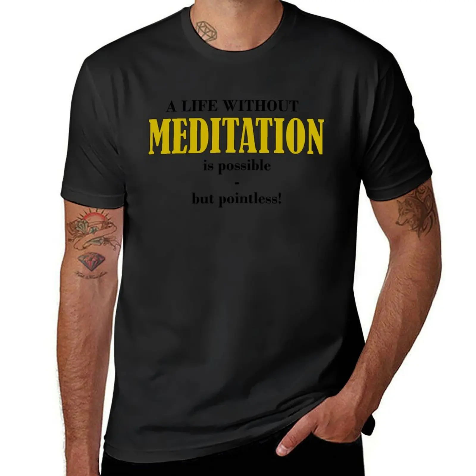 

A life without MEDITATION is possible-but pointless T-Shirt tops Blouse customs design your own T-shirt men