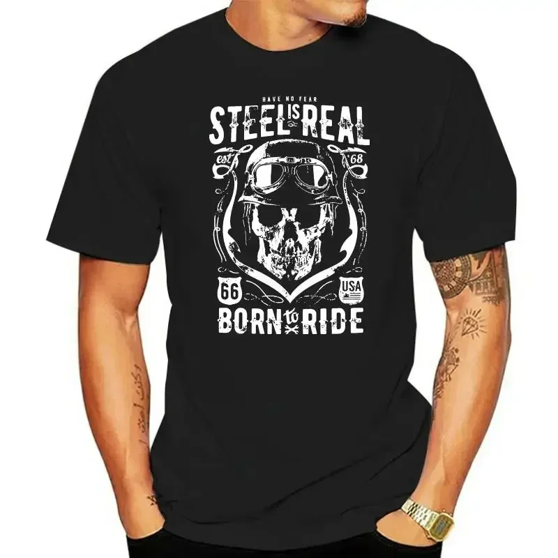 

T Shirt Rout "Born To Ride Have No Fear Steel Is Real" 66 Biker Custom Rocker Chopper Motorrad Rockergraphic T Shirts