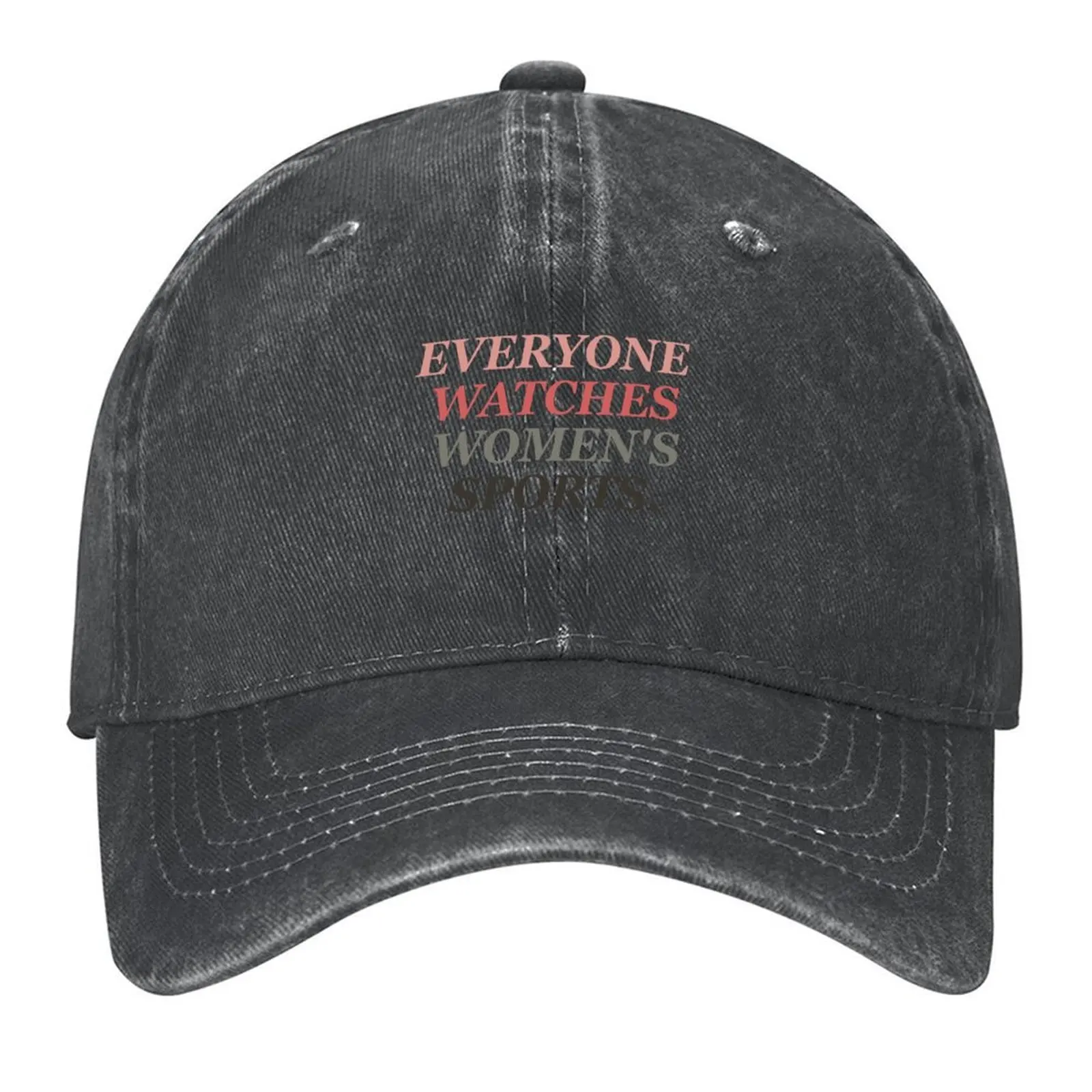 

Everyone watches women's sports Baseball Cap Wild Ball Hat Trucker Hat Male hat Vintage Men Women's