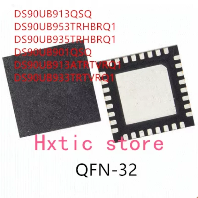 

10 шт DS90UB913QSQ DS90UB953TRHBRQ1 DS90UB935TRHBRQ1 DS90UB901QSQ DS90UB913ATRTVRQ1 DS90UB933TRTVRQ1 QFN-32