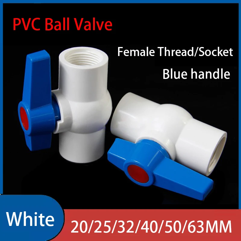 

1-10PCS 20/25/32/40/50/63mm Blue handle White PVC Ball Valve Pipe Socket Ball Valve Aquarium Fish Tank Connectors Fittings