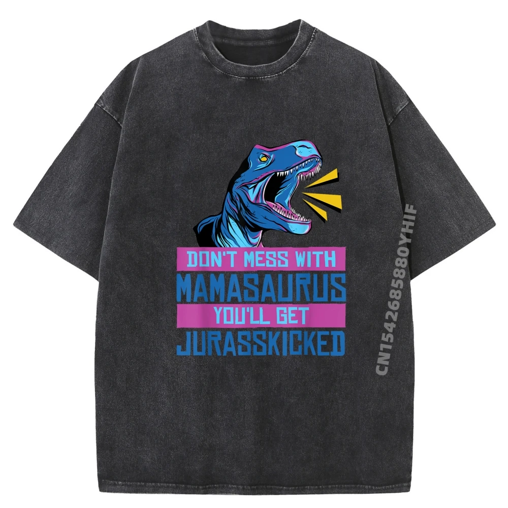 

Don It Mess With Mamasaurus You Ll Get Jurasskicked Shirt Graphic Shirts Couples Men's Clothing Leisure Washed Shirt