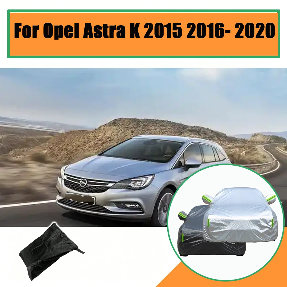 

Outdoor Protection Full Car Cover Snow Cover Sunshade Waterproof Dustproof Exterior For Opel Astra K 2015-2020 2016 2017 2018
