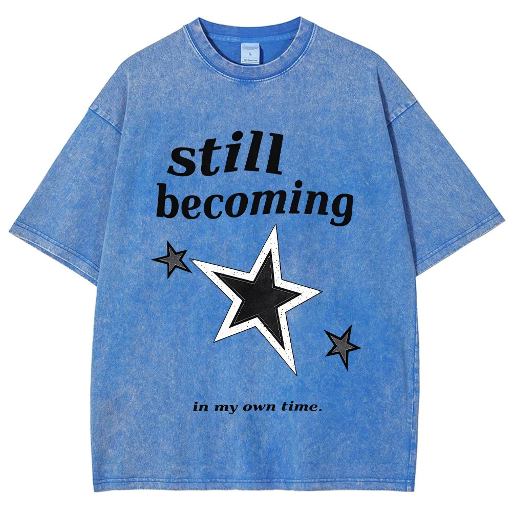 Women Still Becoming In My Own Time Star Print T Shirt Motivational Quote Graphic Tee Summer Short Sleeve Top Casual Streetwear