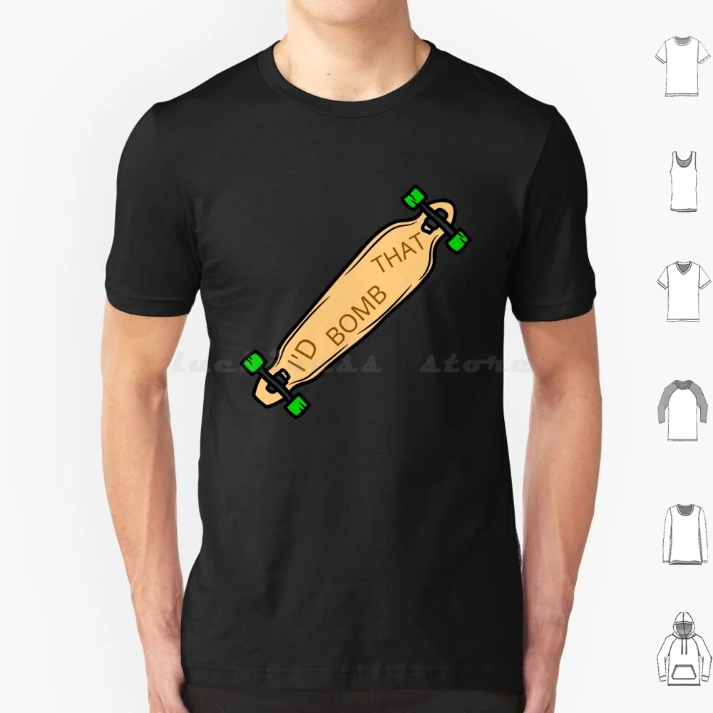 

I'd Bomb That Longboard T Shirt Big Size 100% Cotton Longboard Shred Board Bombing Hills Summer Longboarding Skateboard Skating