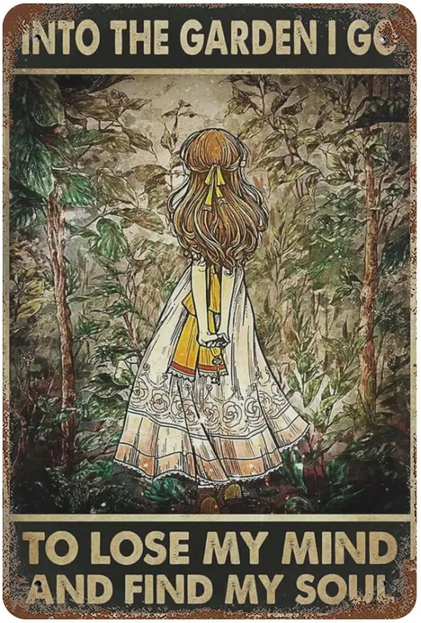 Retro Metal Tin Sign Into The Garden I Go to Lose Mind My and Find My Soul Garden Floral Art Decor,Fairy Garden Plant,Vinta sign