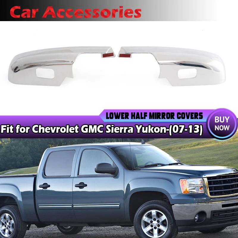 1 Pair For Chevrolet Chevy GMC Sierra Yukon 2007-2014 Chrome Side Mirror Half Bottom Cover Rearview Mirror Cap Car Accessories