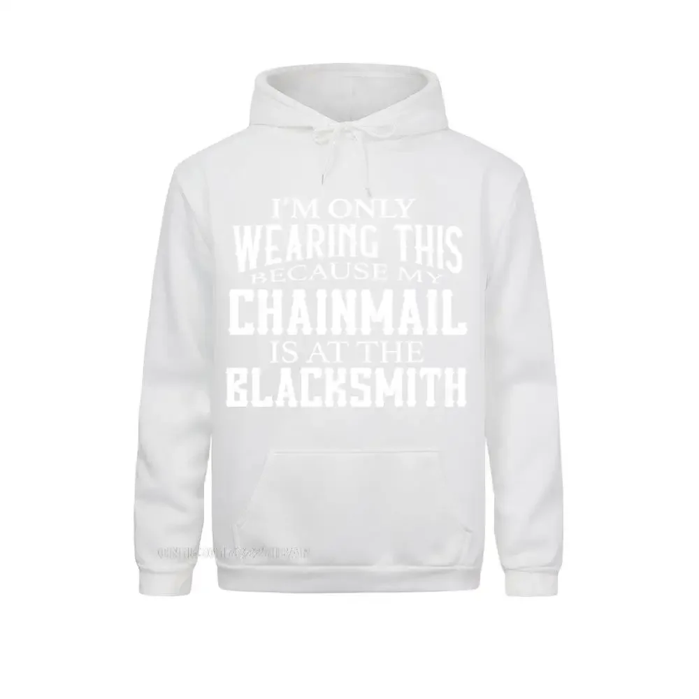 Funny Chainmail is at the Blacksmith Ren Faire Men Pullover Hoodie Tight Hip Hop Autumn Hoodies Popular Sportswears Sweatshirts