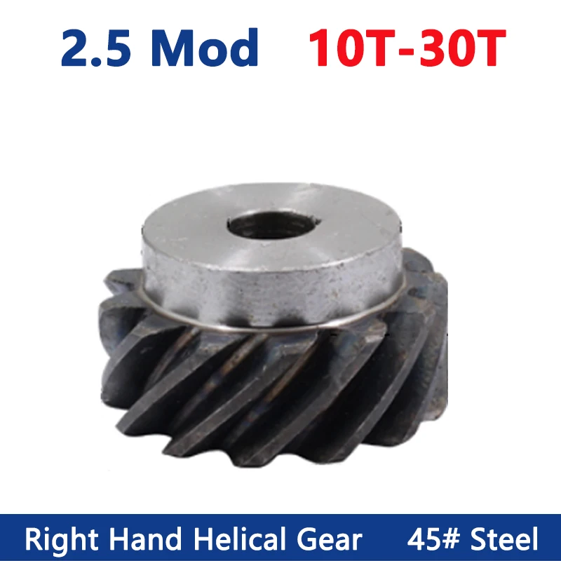 1pc 10T-30T 2.5M 45 Degree Right Hand Helical Gear 45# Steel Staggered Gear 2.5 Mod 10 12 13 15 18 20 26 30 Teeth Process Hole