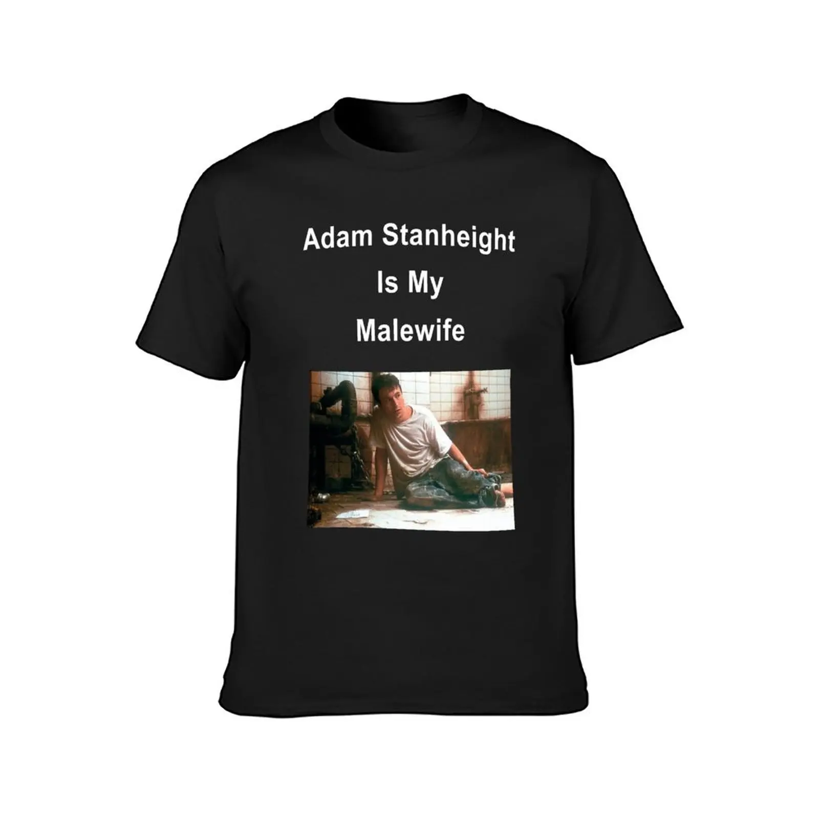 Adam Stanheight Is My Malewife T-Shirt Blouse quick drying tshirts for men