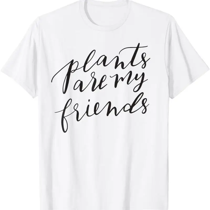 

Plants Are My Friends T Shirt Women'S Mother Mom Funny Humor