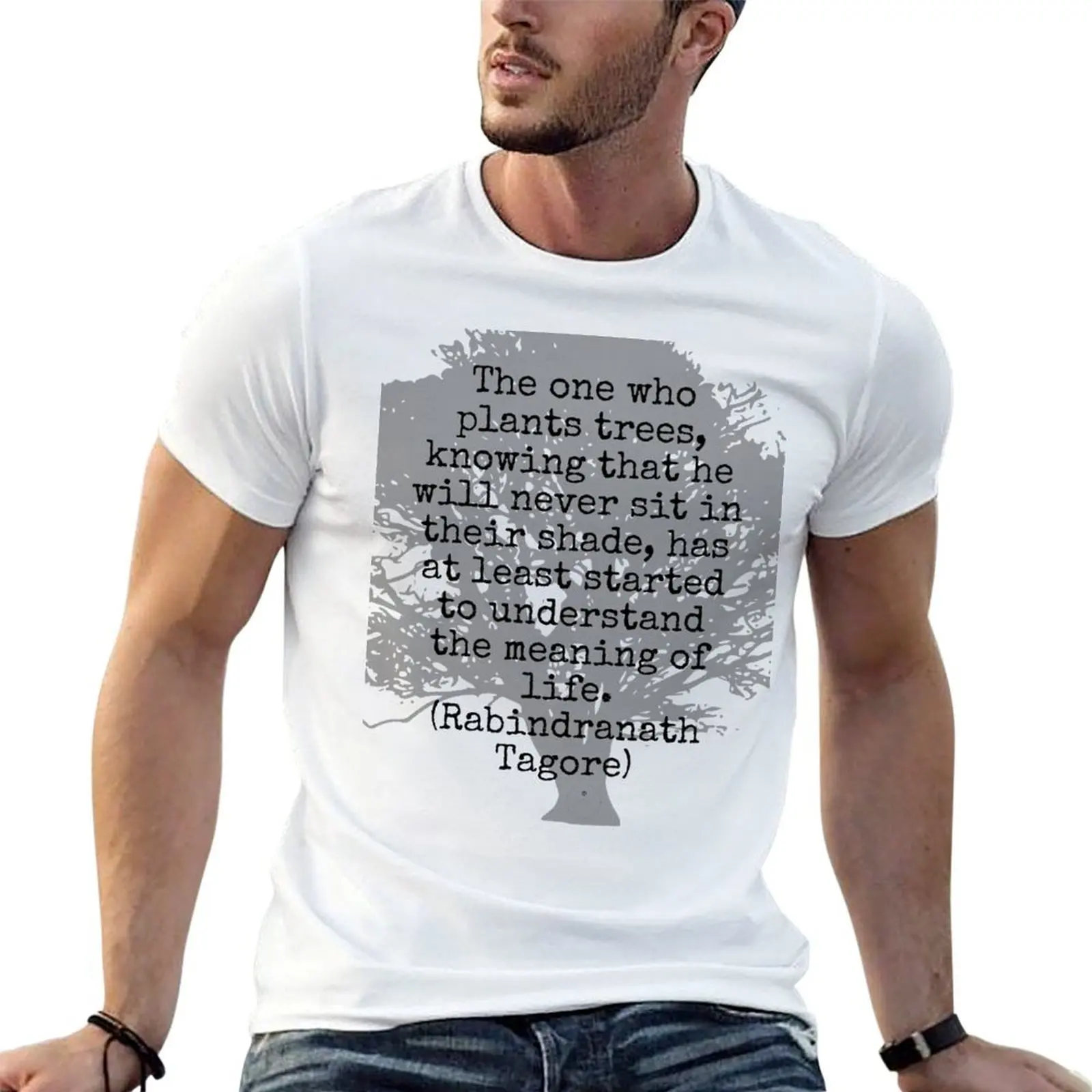 

Rabindranath Tagore: The one who plants trees T-Shirt t shirts for man cotton soft men t shirt cotton 100% T-Shirt