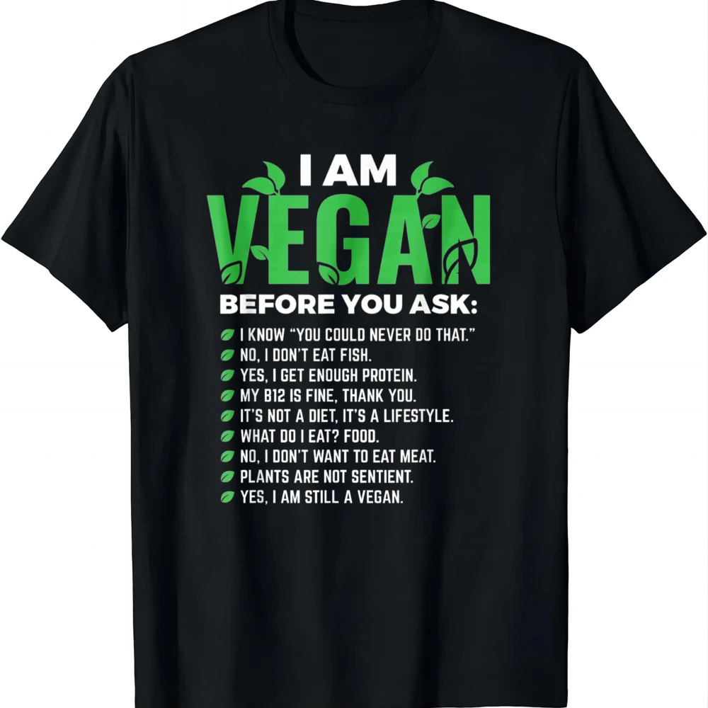 I Am Vegan Before You Ask Veganism Vegetarian Vegan T-Shirt Unisex Summer Streetwear Tops Casual Graphic T Shirts Harajuku