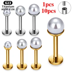 1/10pc G23 Titanium internal Thread Labret Ear Studs Piercing Jewelry Pearl Helix Cartilage Tragus Earrings for Women Lip Stud