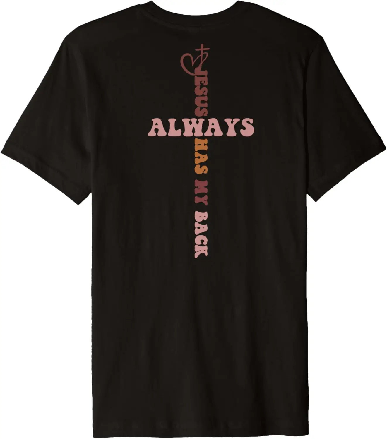 Jesus Always Has My Back Christian Girls Women (on back) Premium T-Shirt