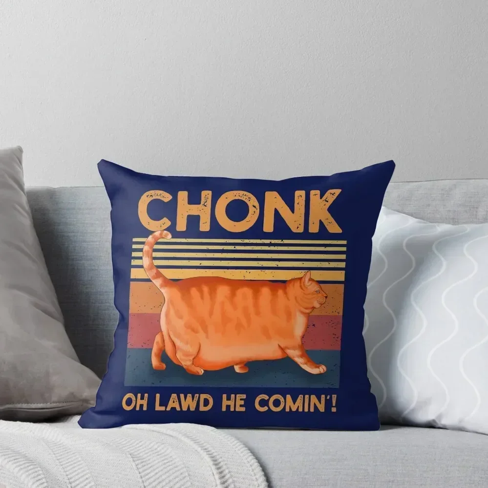 

Chonk Oh Lawd He Comin' Throw Pillow Luxury Pillow Case Pillows Aesthetic Cushions Cover pillow