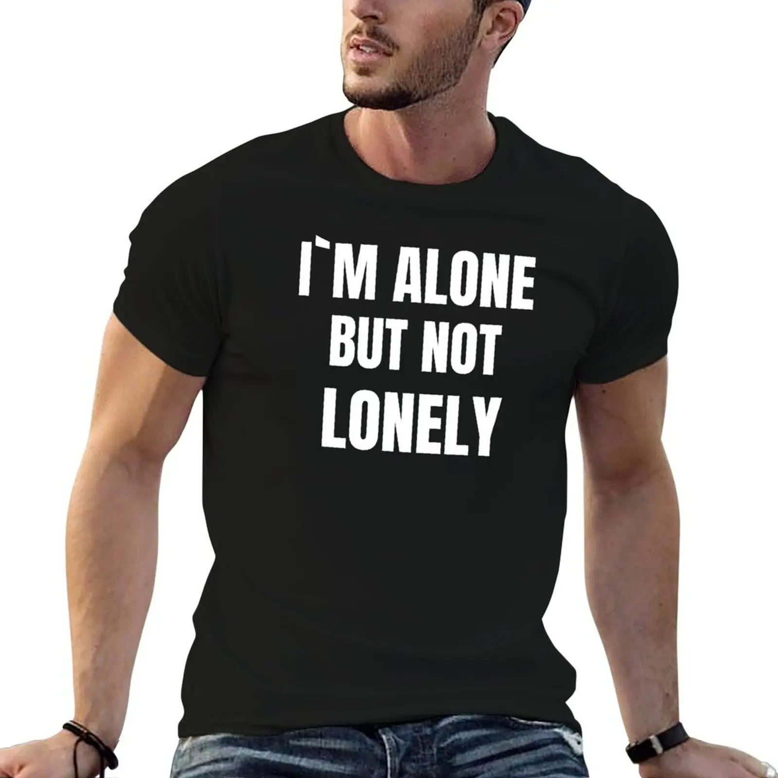 

I`M ALONE BUT NOT LONELY T-Shirt t shirt for man 100 percent cotton t shirts with prints T-Shirt