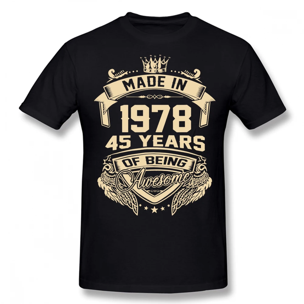 Novelty Made In 1978 45 Years OF Being Awesome 45th T Shirts Casual Cotton Streetwear Short Sleeve Summer Men Large Size T shirt